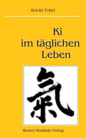 Ki im täglichen Leben de Koichi Tohei