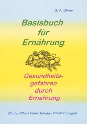 Basisbuch für Ernährung de Günter Albert Ulmer