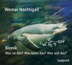 Bionik - Was ist das? Was kann das? Was soll das? CD de Werner Nachtigall