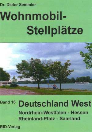 Wohnmobil-Stellplätze 16. Deutschland West de Dieter Semmler