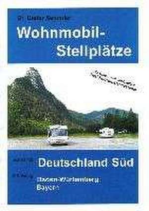 Wohnmobil-Stellplätze 18. Deutschland Süd de Dieter Semmler