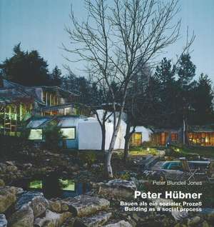 Peter Hübner: Building as a Social Process de Peter Blundell Jones