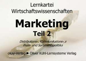 Pocket-Lernkartei Grundlagen Marketing Teil 2: Distributionspolitik, Kommunikationspolitik, Preispolitik, Sortimentspolitik de Peter Pütz