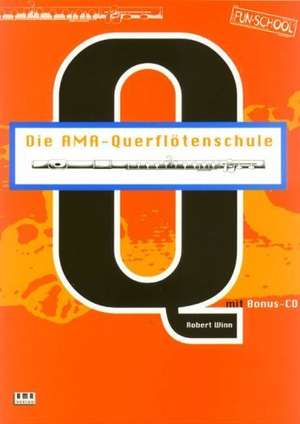 Die AMA-Querflötenschule. Inkl. CD de Robert Winn