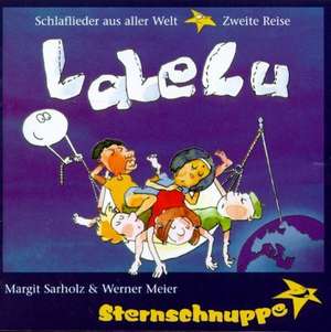 LaLeLu. Schlaflieder aus aller Welt. CD de Margit Sarholz