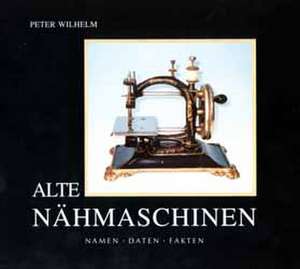 Alte Nähmaschinen de Peter Wilhelm