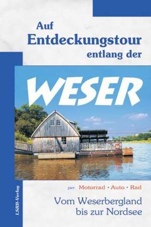 Auf Entdeckungstour entlang der Weser de Heidi Rüppel