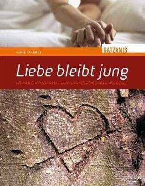 Liebe bleibt jung de Anne Stabrey