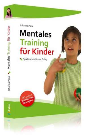 Mentales Training für Kinder de Johanna Pana