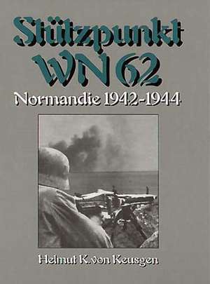 Stützpunkt WN 62 de Helmut Konrad von Keusgen