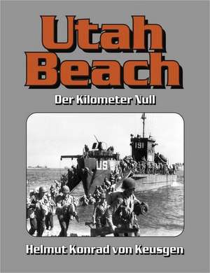 UTAH BEACH de Helmut Konrad von Keusgen