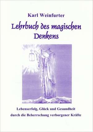 Lehrbuch des magischen Denkens de Karl Weinfurter