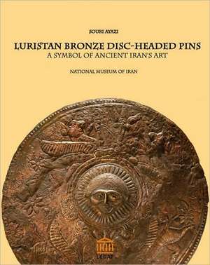 Luristan Bronze Disc-Headed Pins de Souri Ayazi