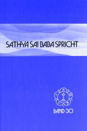 Sathya Sai Baba spricht 30 de Sathya Sai Baba