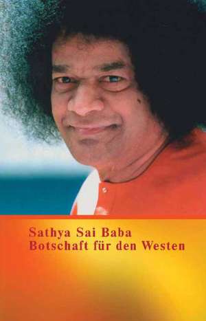 Botschaft für den Westen de Sathya Sai Baba