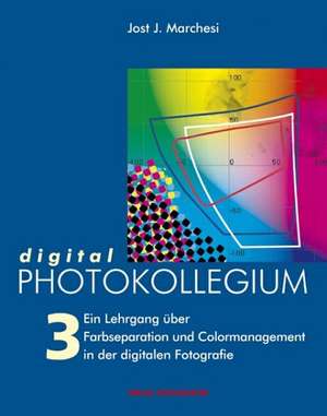 digital PHOTOKOLLEGIUM Band 3 de Jost J. Marchesi