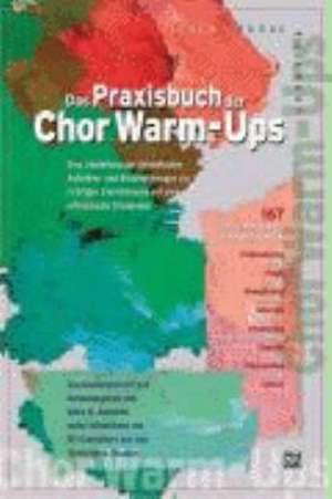 Das Praxisbuch der Chor Warm-Ups de Sally K. Albrecht