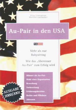 Au-Pair in den USA. 2000/2001er Ausgabe de Mareike Lanbacher