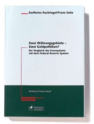 Zwei Währungsgebiete - Zwei Geldpolitiken? de Karlheinz Ruckriegel