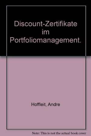 Discount-Zertifikate im Portfoliomanagement de André Hoffleit