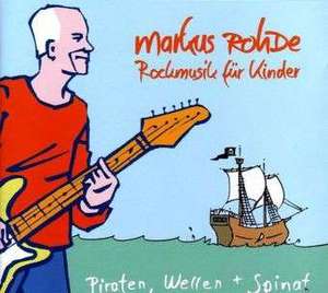 Piraten, Wellen + Spinat de Markus Rohde