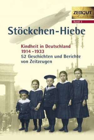 Stöckchen-Hiebe. Kindheit in Deutschland 1914-1933 de Jürgen Kleindienst