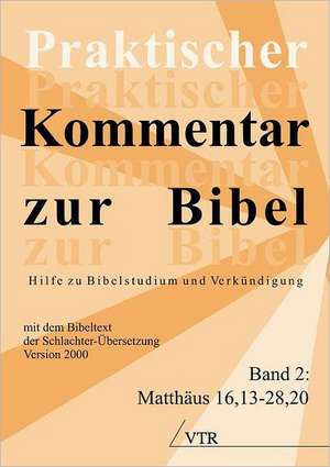 Praktischer Kommentar Zur Bibel: Matthaus 16,13-28,20) de Leadership Ministries Worldwide