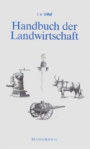 Handbuch der Landwirtschaft de Johann Adam Schlipf