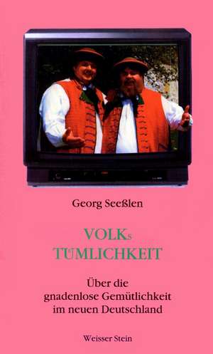 Volks Tümlichkeit de Georg Seeßlen