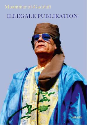 Illegale Publikation de Muammar Al Gaddafi