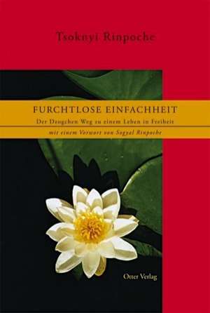 Furchtlose Einfachheit de Tsokny Rinpoche