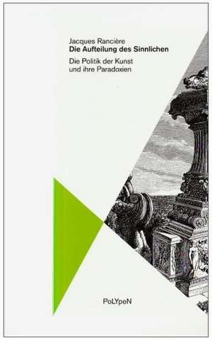 Die Aufteilung des Sinnlichen de Jacques Rancière