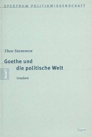 Goethe und die politische Welt de Theo Stammen