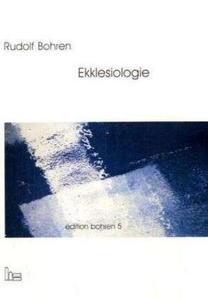 Edition Bohren. / Ekklesiologie. de Rudolf Bohren