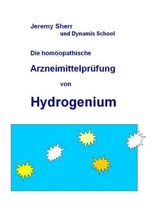 Arzneimittelprüfung von Hydrogenium de Jeremy Sherr