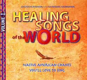 Healing Songs of the World de Wolfgang Bossinger