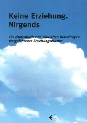 Keine Erziehung - Nirgends de Ingo Nickel