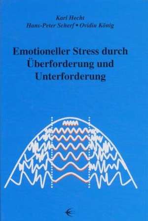 Emotioneller Stress durch Überforderung und Unterforderung de Karl Hecht