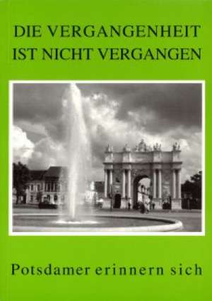 Die Vergangenheit ist nicht vergangen de Rudolf Isensee