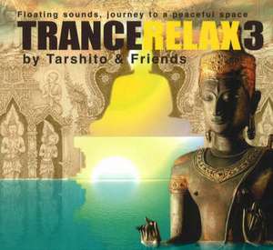 TranceRelax 3: Floating Sounds, Journey to a Peaceful Space de Tarshito & Friends