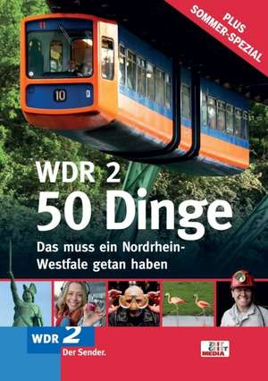 WDR 2 - 50 Dinge. Das muss ein Nordrhein-Westfale getan haben