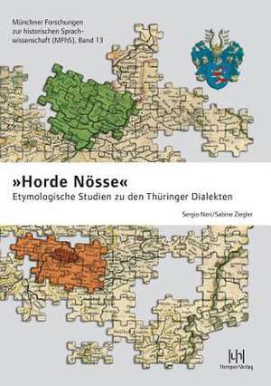 Horde Noss: Etymologische Studien Zu Den Thuringer Dialekten de Sergio Neri