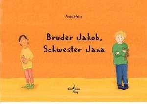 Bruder Jakob, Schwester Jana de Anja Weiss