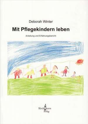 Mit Pflegekindern leben de Deborah Winter