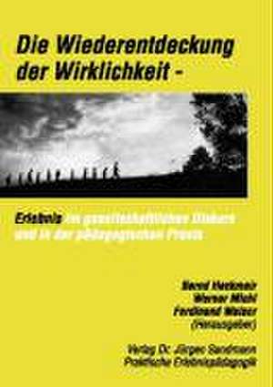 Die Wiederentdeckung der Wirklichkeit de Bernd Heckmair