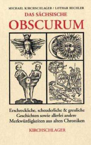 Das sächsische Obscurum de Michael Kirchschlager