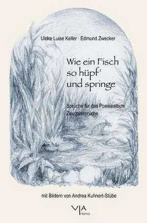 Wie Ein Fisch So Hupf' Und Springe de Ulrike Luise Keller