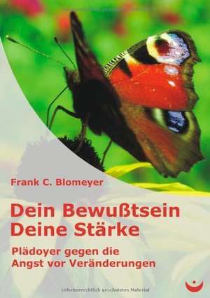 Dein Bewußtsein - Deine Stärke de Frank C. Blomeyer