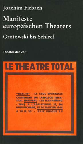 Manifeste europäischen Theaters 1960 - 2000 de Joachim Fiebach