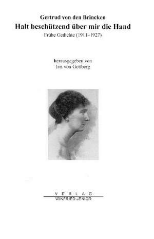 Halt beschützend über mir die Hand. de Gertrud von den Brincken